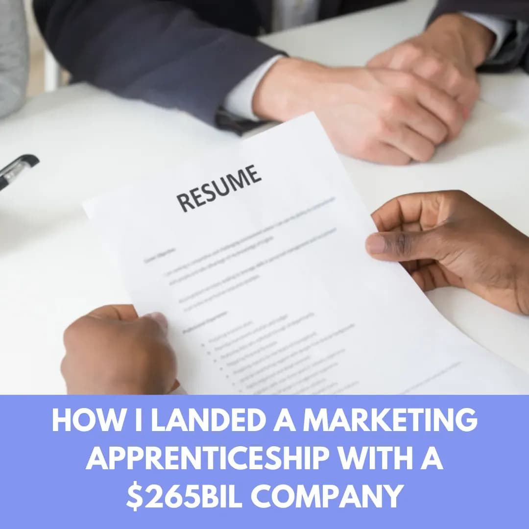 How I secured a digital marketing apprenticeship at a $265 billion company
