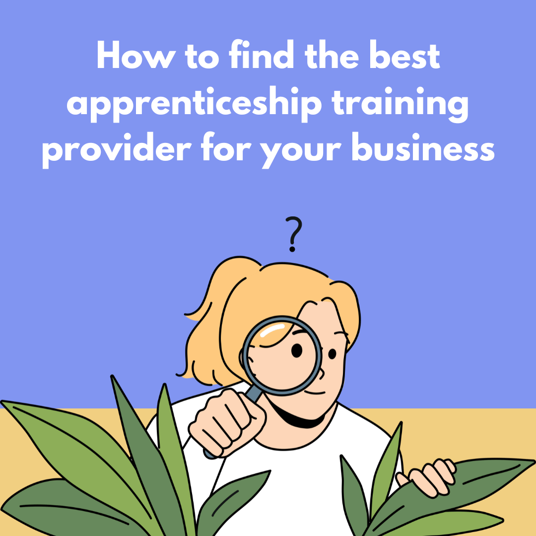 How to choose a good apprenticeship provider - An honest guide - The ...