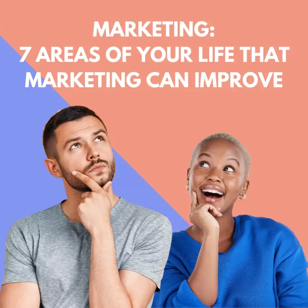 Improve your life with marketing skills