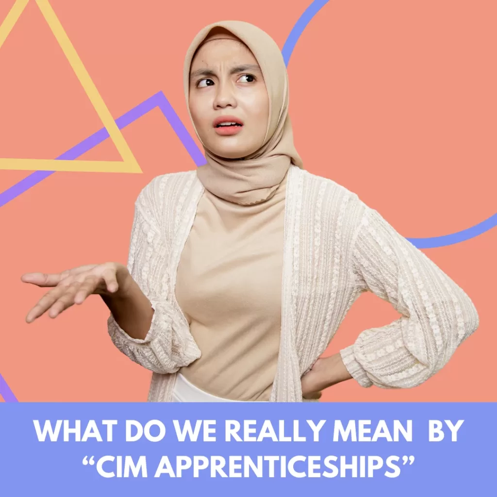 Want to understand the difference between a CIM and an apprenticeship, and what is meant by CIM apprenticeships, check out this article.