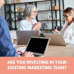 Are you investing in your existing employees?