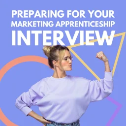 Preparing for your marketing apprenticeship interview