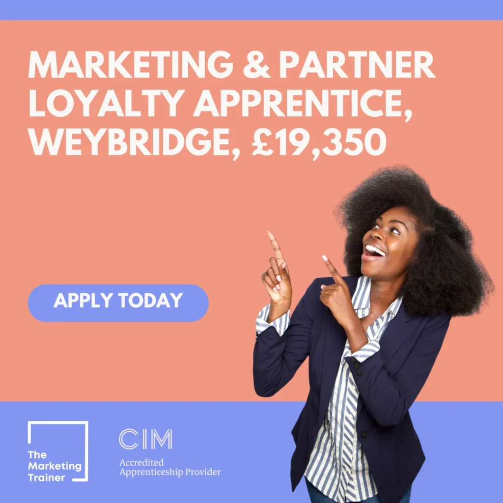 Our client is seeking a Marketing & Partner Loyalty Apprentice in Weybridge. This office-based role offers hands-on experience managing loyalty programmes, supporting marketing campaigns, and gaining a Level 3 CIM Foundation Certificate alongside a Multi-Channel Marketer apprenticeship.