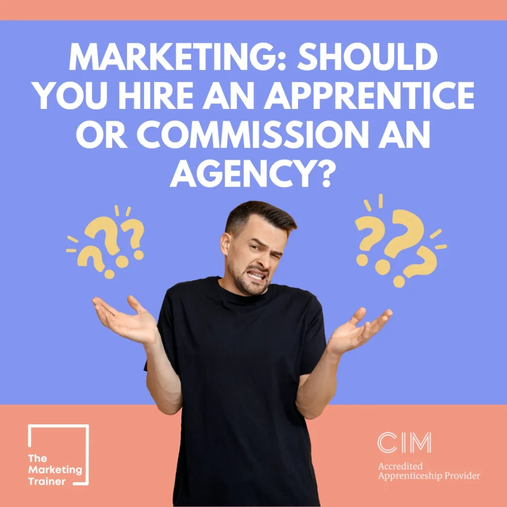 Should you hire an apprentice or a marketing agency?