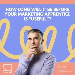 How long will it take before my marketing apprentice is "useful"?