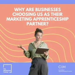 Why are businesses choosing the marketing trainer for their marketing apprentices?